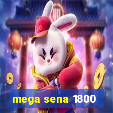 mega sena 1800